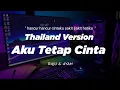 Download Lagu DJ AKU TETAP CINTA THAILAND STYLE | hancur hancur cintaku sakit sakit hatiku |  VIRAL TIKTOK | RAJU