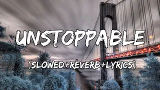 Unstoppable Sia Song Unstoppable Slowed Reverb Lyrics 