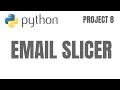 Email Slicer Project - Python 3 Tutorial How To Build A Email Slicer In Python For Beginners