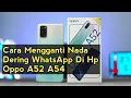 Download Lagu Oppo A54 Cara Mengganti Nada Dering WhatsApp Di Hp Oppo A52 A54