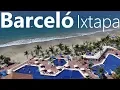 BARCELO IXTAPA BEACH RESORT IXTAPA MEXICO Full review