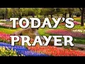 Today s Prayer - UPLIFTING Morning Prayer to Use Daily