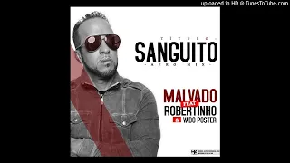 dj malvado feat robertinho u0026 vado poster sanguito afro mix 