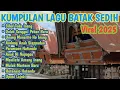 Download Lagu LAGU BATAK SEDIH TERBARU 2025 || FULL ALBUM ANDUNG RINDU || VIDEO KLIP DI PERANTAUAN
