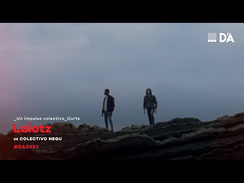 Laiotz | Colectivo Negu | Trailer | D'A 2023