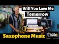 Download Lagu Will You Love Me Tomorrow - Sax Cover - Saxophone Music with Custom Backing Track