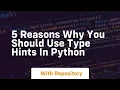 5 reasons why you should use type hints in python