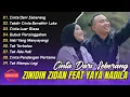 Lagu Zinidin Zidan feat Yaya Nadila Full Album Terbaru 2025 — Lagu Romantis Galau Tanpa Iklan