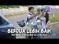 Lagu (FANVID) HARQEEL - BERDUA LEBIH BAIK