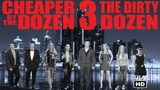 cheaper by the dozen 3 the dirty dozen my rated r idea 