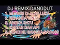 Lagu TERENAK‼️ALBUM DANGDUT REMIX SYAHDU BASS SUPER EMPUK 🎶 LAGU DANGDUT TER ENAK JEDAG JEDUG BOSKUH 🎶