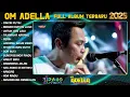 Download Lagu OM ADELLA FULL ALBUM NO IKLAN-IKLAN 1 Jam Full 💯💯💯