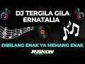 Download Lagu DJ DIBILANG ENAK YA MEMANG ENAK TERGILA GILA - ERNATALIA REMIX TERBARU 2025 FULL BASS ENGKOL..!!!