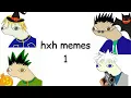 HXH MEMES 1 Warning - Spoilers Read desc