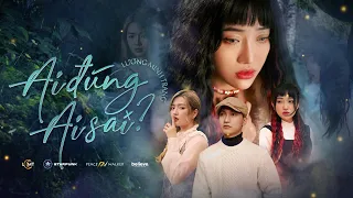 Download AI ĐÚNG AI SAI (#ADAS) | LƯƠNG MINH TRANG | OFFICIAL MUSIC VIDEO MP3