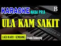 Download Lagu ULA KAM SAKIT (GENDANG) - ERSADA SEMBIRING | NADA PRIA B | KARAOKE LIRIK | LAGU KARO