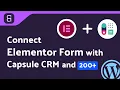 Integrating Elementor Form with Capsule CRM Step-by-Step Tutorial Bit Integrations