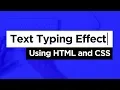 Typing Animation Effect Using HTML and CSS