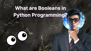 Booleans in Python Essentail Concepts Explained