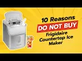 Frigidaire Countertop Ice Maker 10 Reasons NOT to Buy