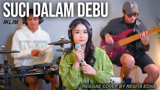 Download SUCI DALAM DEBU - IKLIM REGGAE COVER BY REGITA ECHA MP3