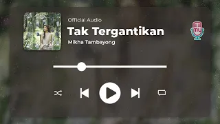 Download Mikha Tambayong - Tak Tergantikan (Official Audio) MP3