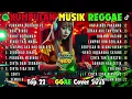Lagu Top hits spotify indonesia 2025 Full album rege🎧🔥 kumpulan musik cover seka ReGGae terbaru 2025 !!
