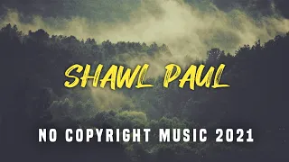 shawl paul free music no copyright 2021 no copyright download for content creator