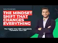 The Mindset Shift That Changes Everything