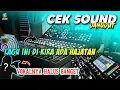 Download Lagu CEK SOUND DANGDUT SATU SATU SAMPAI JADI LENGKAP VOKAL DI KIRA ADA HAJATAN 2024