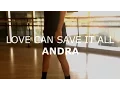 Download Lagu Love Can Save It All - Andra (Choreographed by Kru Keng)