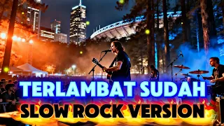 terlambat sudah panbers slow rock version cover