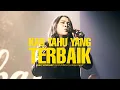 Download Lagu Kau Tahu Yang Terbaik | GBC Worship Feat. Clarisa Dewi | Live in Concert