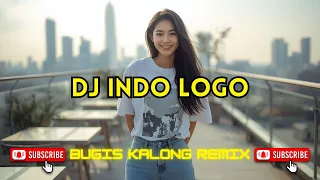 dj indo logo new remix bugis kalong remix viral terbaru 2026