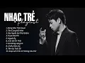 Download Lagu Đừng Như Thói Quen, Sai Người Sai Thời Điểm - Những Ca Khúc Hay Nhất Của JayKii, Thanh Hưng,...