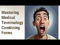 Cracking the Code Mastering Medical Terminology Combining Forms