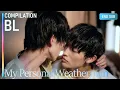 Lagu When Love Gets Messy: Sweet and Chaotic Moments of My Personal Weatherman | COMPILATION [ENG SUB]