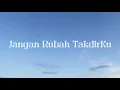 Download Lagu Andmesh - Jangan Rubah Takdirku  1 jam