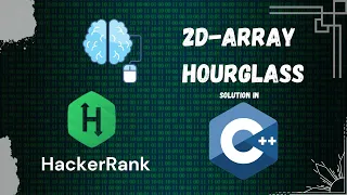 2D - Array HourGlass Hackerrank Solutions C Interview Preparation Learn from Scratch