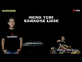 Neng yeni karaoke lirik - putra panggugah