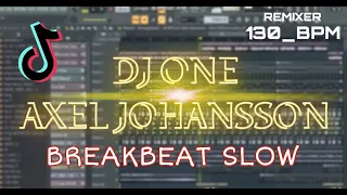 Download DJ ONE - AXEL JOHANSSON (BREAKBEAT SLOW ) || REMIXER BY 130_BPM MP3