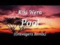 Kiki Wera - Pool (Gravagerz Remix), (lyrics)