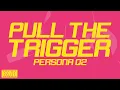 Download Lagu Pull the Trigger - Lyric Video (Persona Q2)
