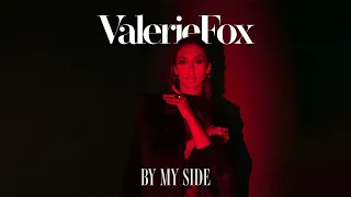 Valerie Fox - By my side