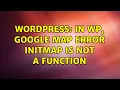Wordpress In WP Google map error initMap is not a function