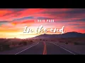 Download Lagu Vietsub | In The End - Linkin Park | Lyrics Video