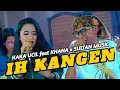 Download Lagu IH KANGEN - KAKA UCIL  feat KHANA X SULTAN MUSIC [ LIVE MUSIC COVER ]