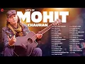 Download Lagu Mohit Chauhan Songs 🎸 | 2+ Hours Non-Stop | Heeriye, Teri Baari, Hafiz Hafiz, Sirf Tu \u0026 More