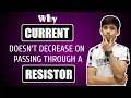 Why current doesn t decrease on passing through a resistor Learnium Electricity Part 8