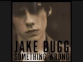 Download Lagu Jake Bugg - Something Wrong